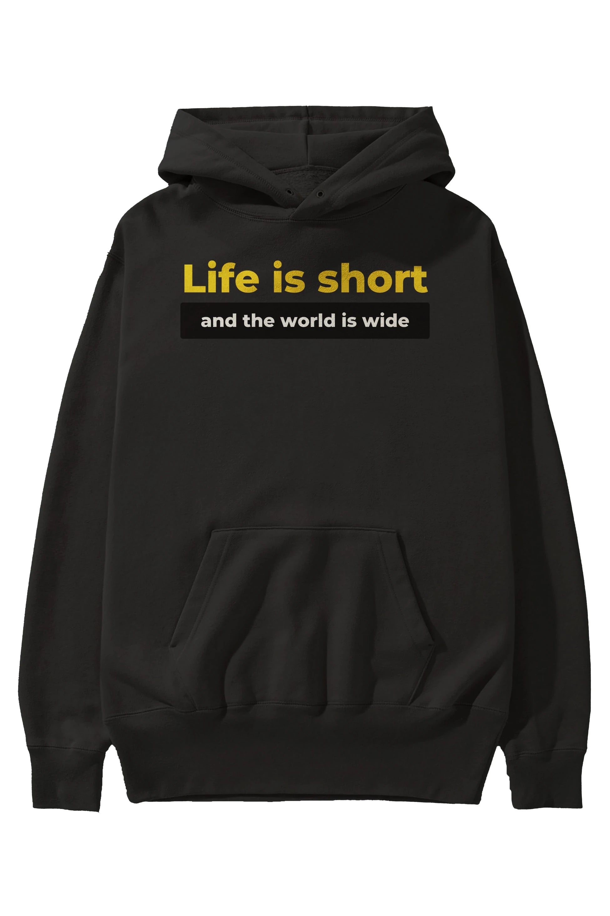Life is Short Yazılı Ön Baskılı Oversize Hoodie Kapüşonlu Sweatshirt Erkek Kadın Unisex