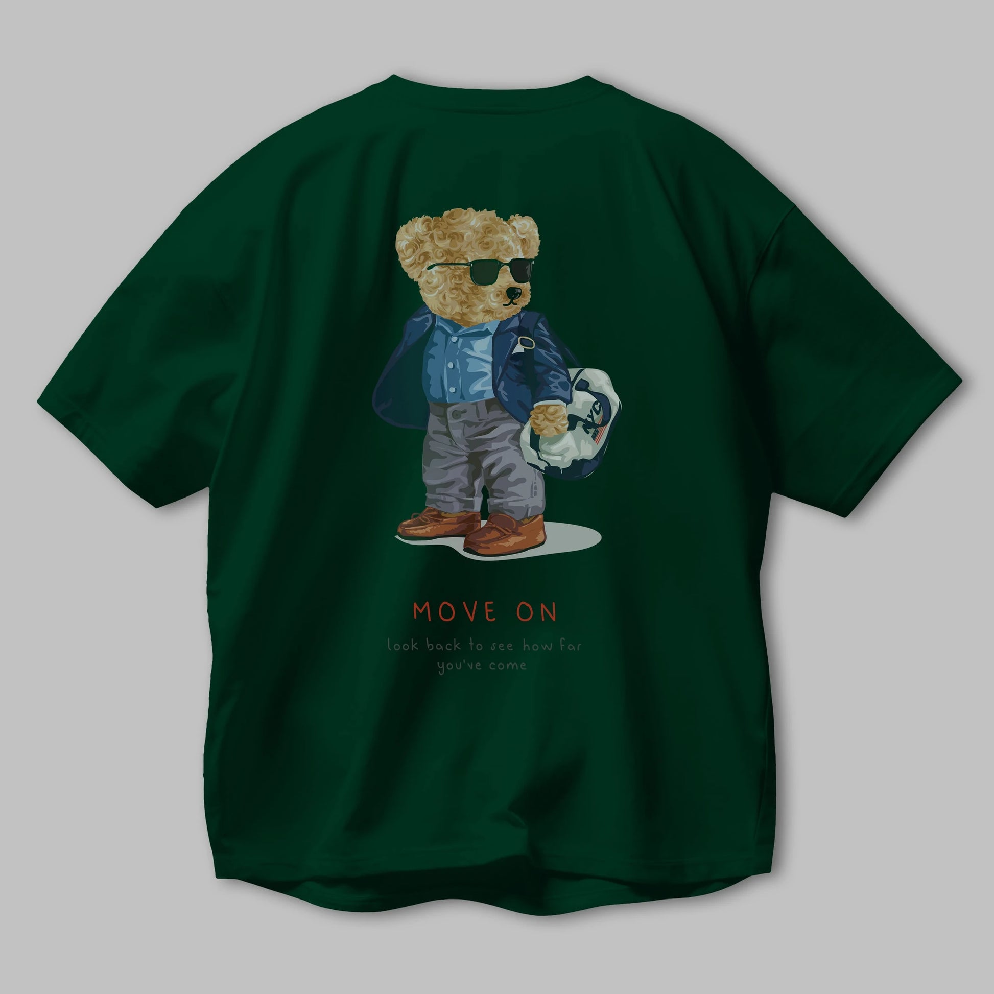Teddy Bear Move On Arka Baskılı Oversize t-shirt Erkek Kadın Unisex %100 Pamuk