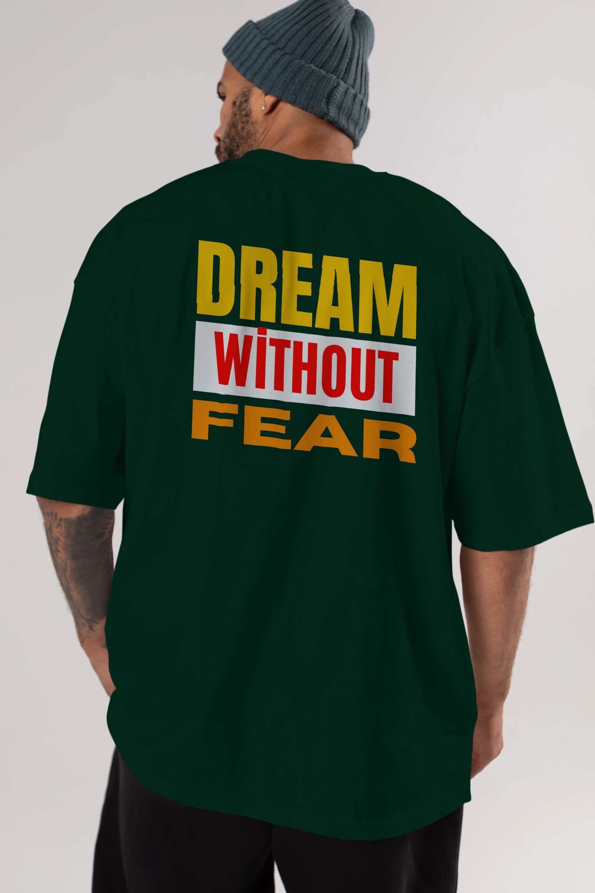 Dream Without Fear Arka Baskılı Oversize t-shirt Erkek Kadın Unisex