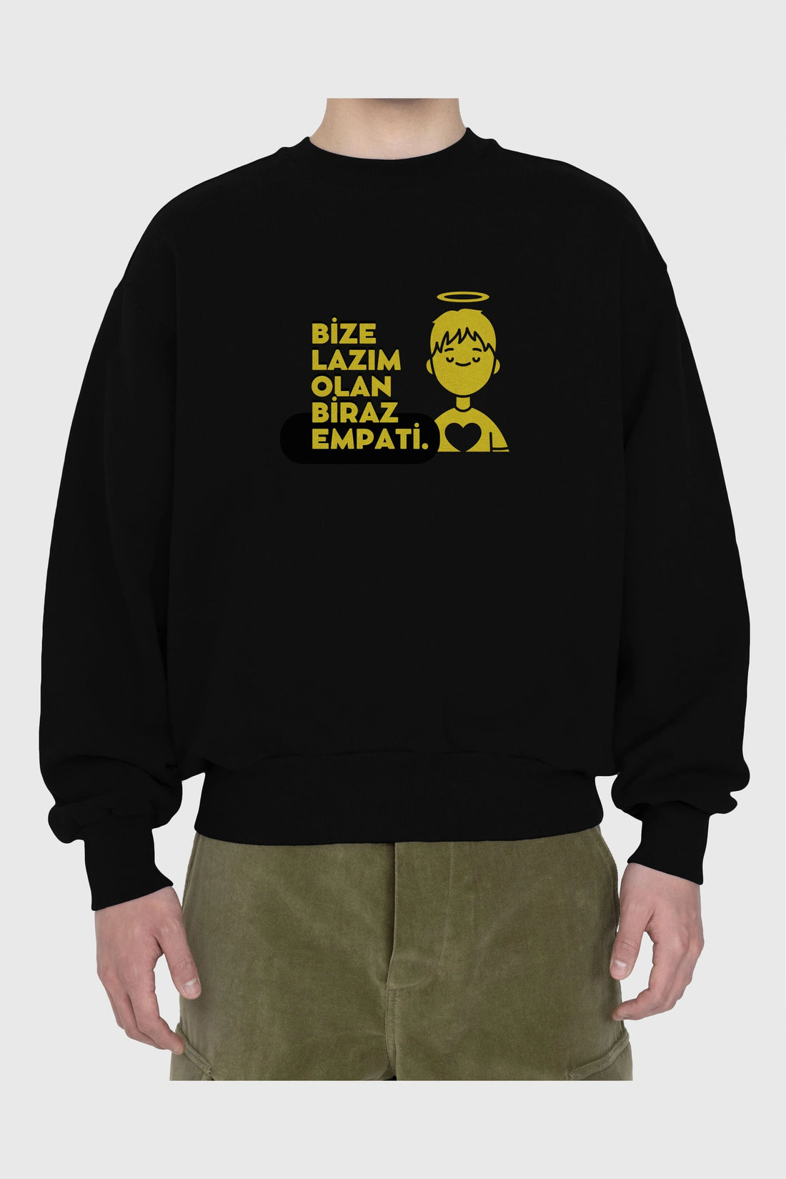 Bize Lazım Olan Biraz Empati Ön Baskılı Oversize Sweatshirt Erkek Kadın Unisex