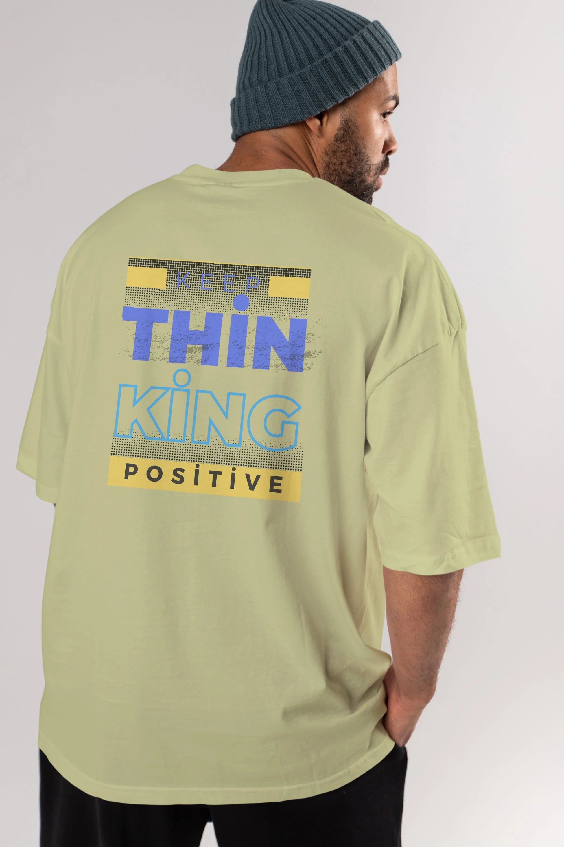 Keep Thinking Positive Yazılı Arka Baskılı Oversize t-shirt Erkek Kadın Unisex