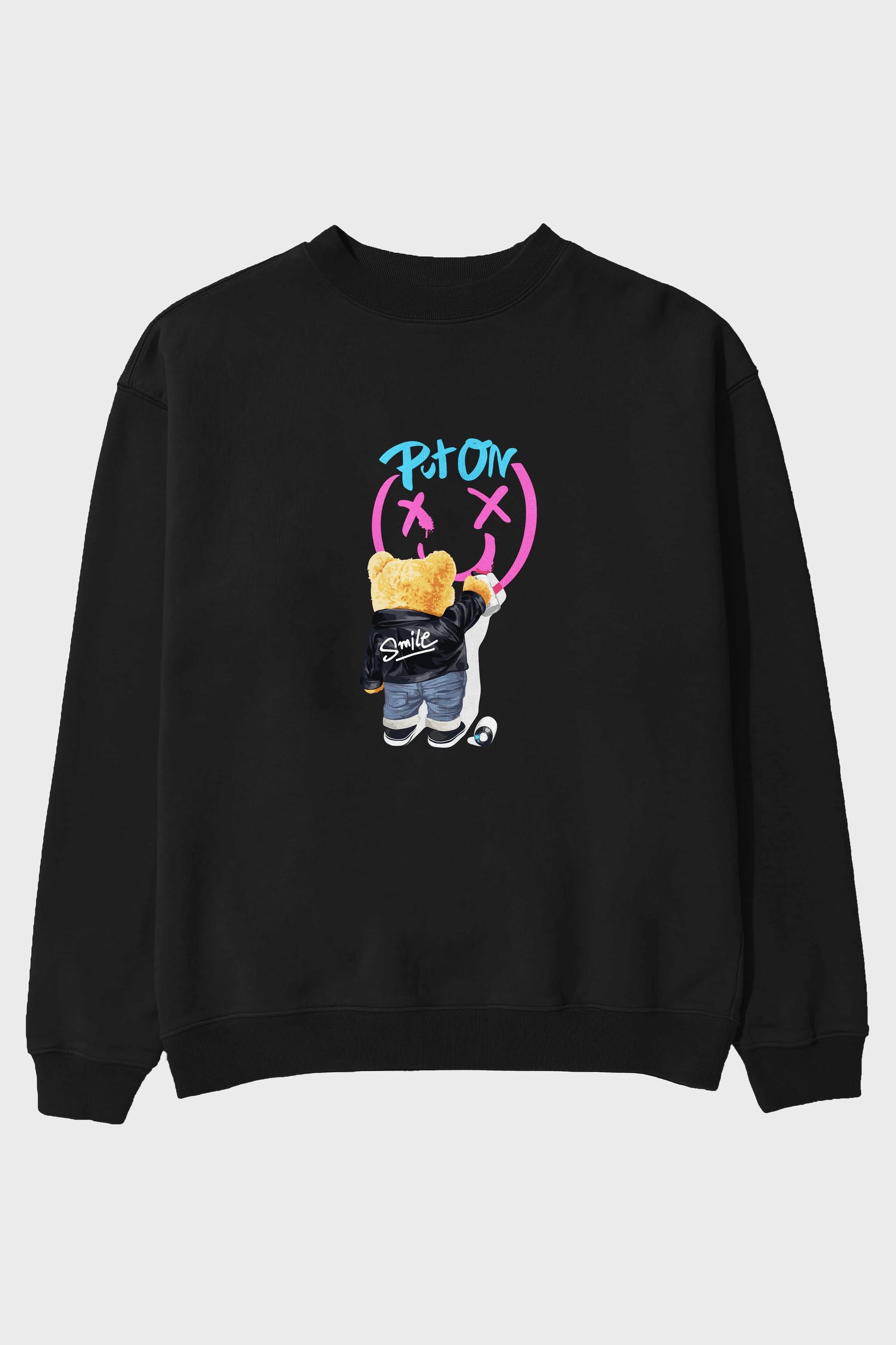 Put on Smile Bear Ön Baskılı Oversize Sweatshirt Erkek Kadın Unisex