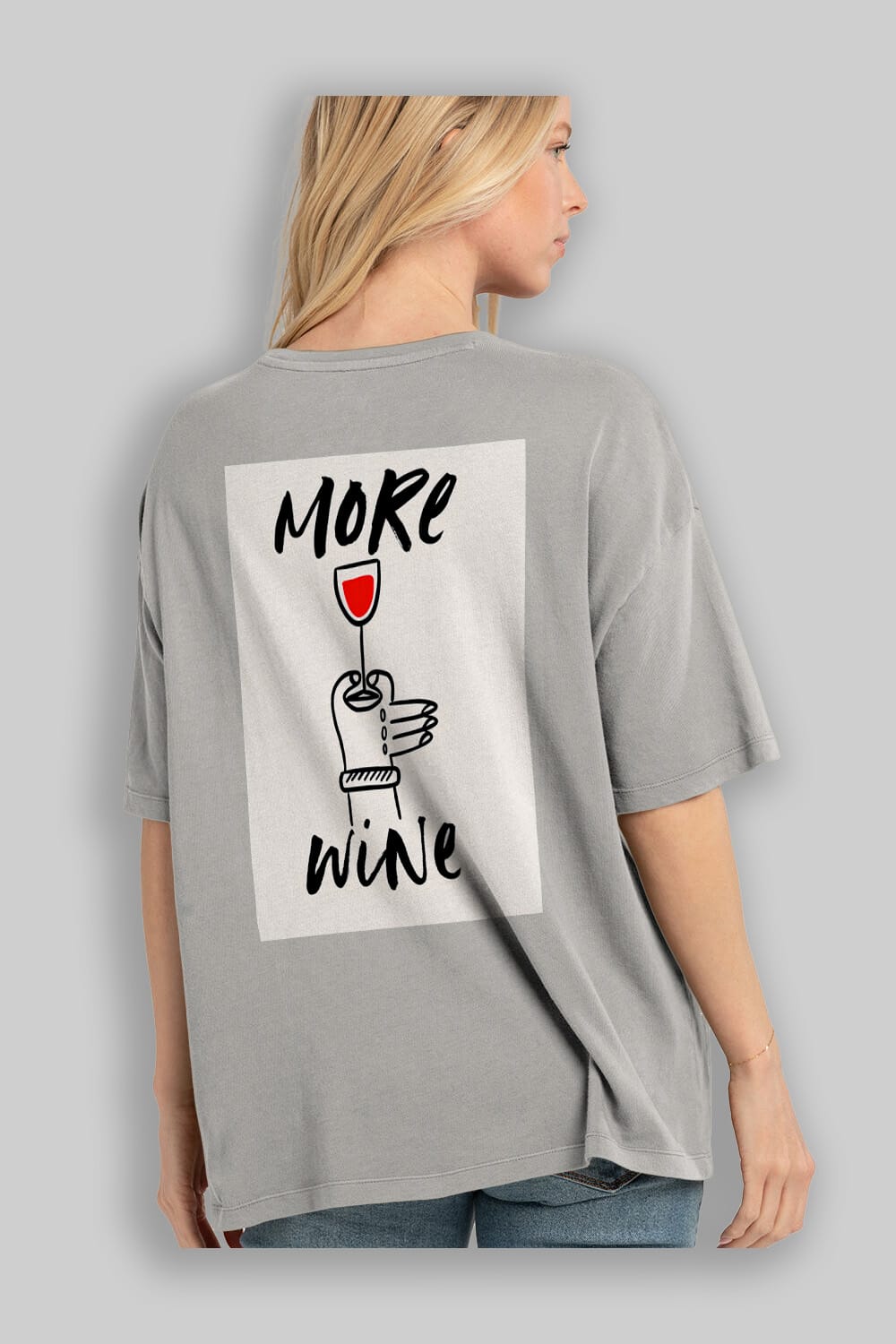 More Wine 2 Arka Baskılı Oversize t-shirt Erkek Kadın Unisex %100 Pamuk Bisiklet Yaka tişort