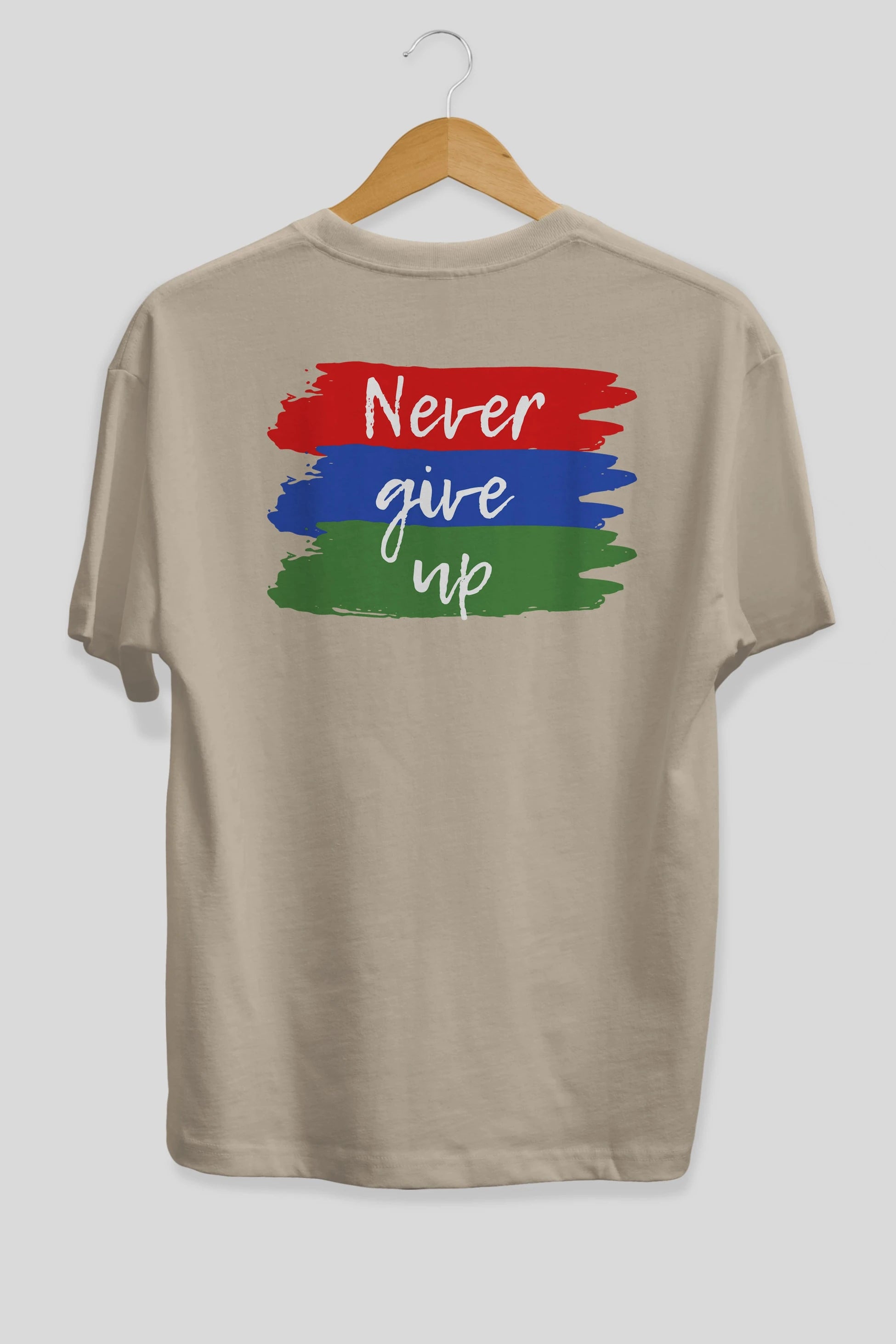 Never Give Up Yazılı Arka Baskılı Oversize t-shirt Erkek Kadın Unisex