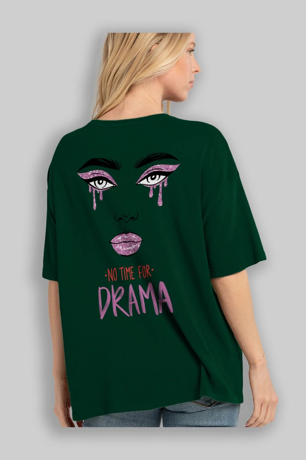 No Time for Drama Yazılı Arka Baskılı Oversize t-shirt Erkek Kadın Unisex