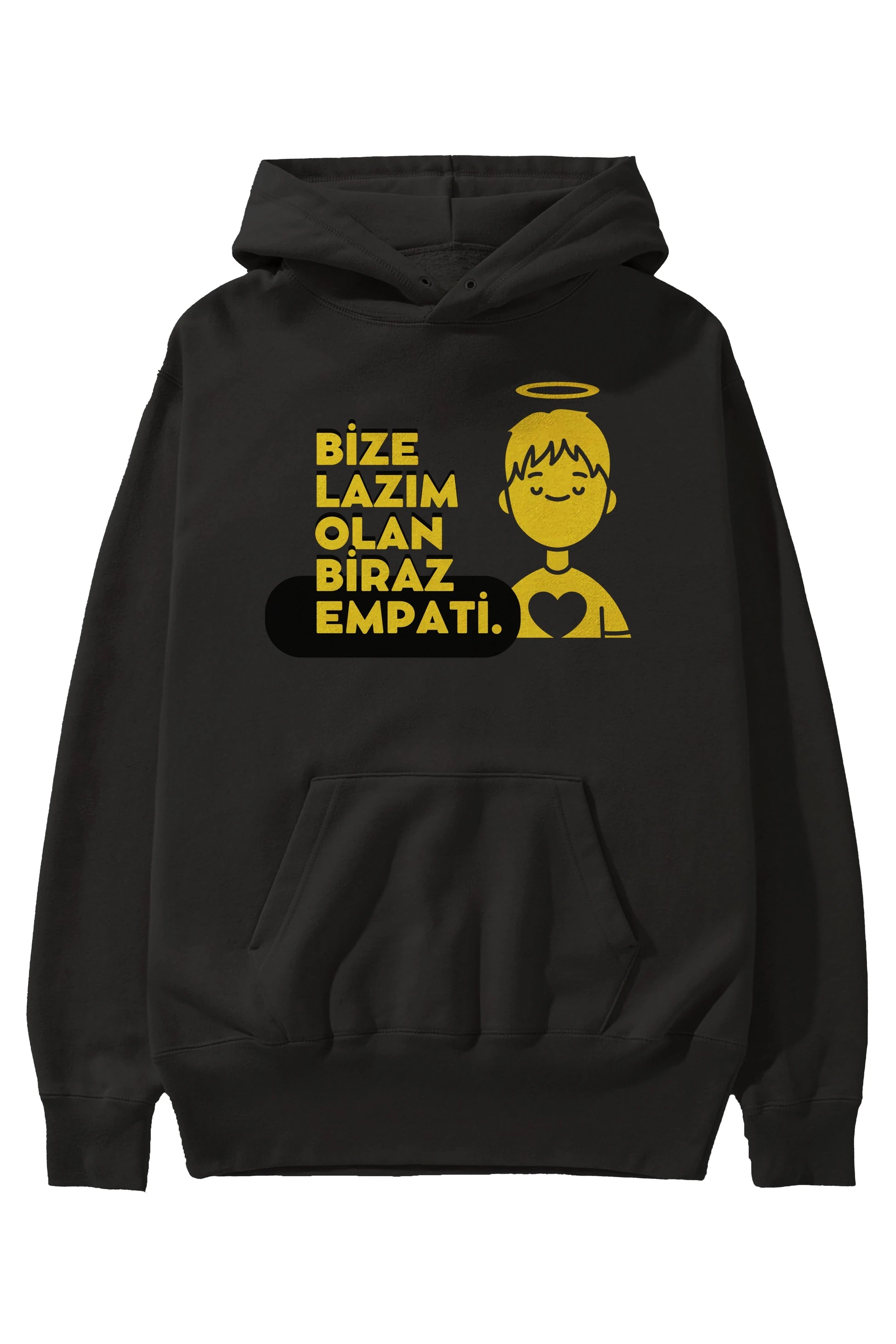 Bize Lazım Olan Biraz Empati Ön Baskılı Oversize Hoodie Kapüşonlu Sweatshirt Erkek Kadın Unisex