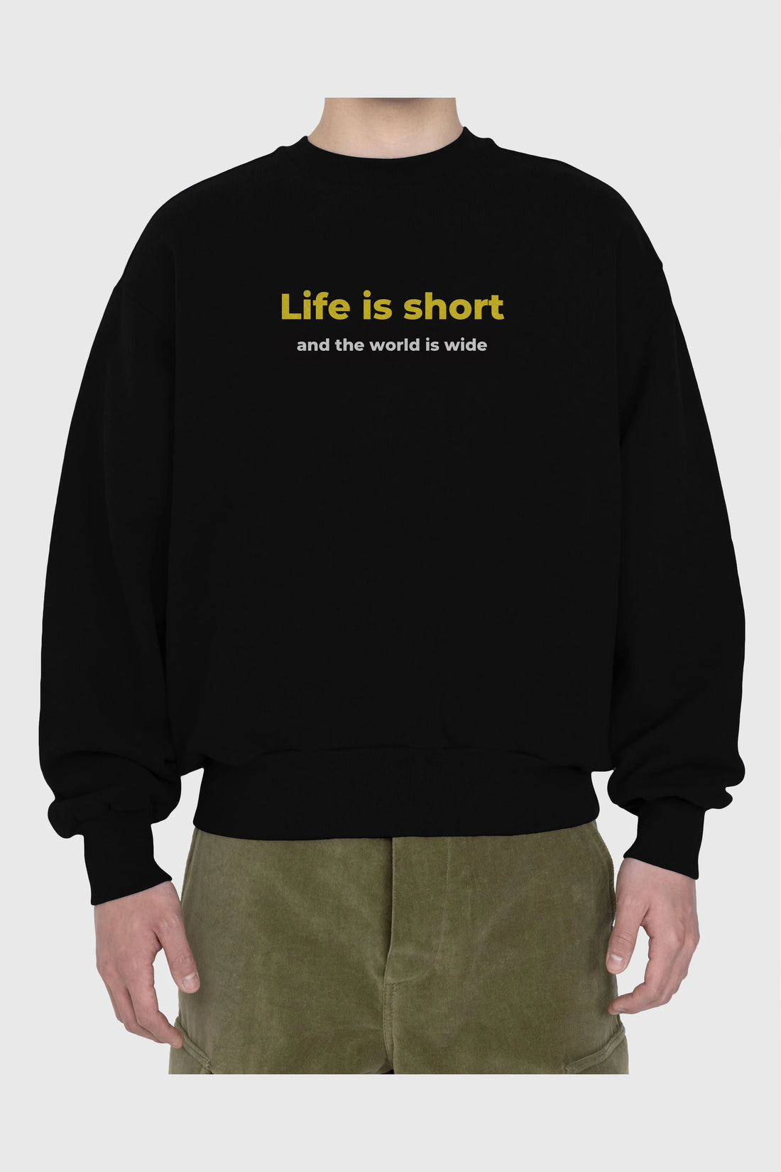 Life is Short Yazılı Ön Baskılı Oversize Sweatshirt Erkek Kadın Unisex