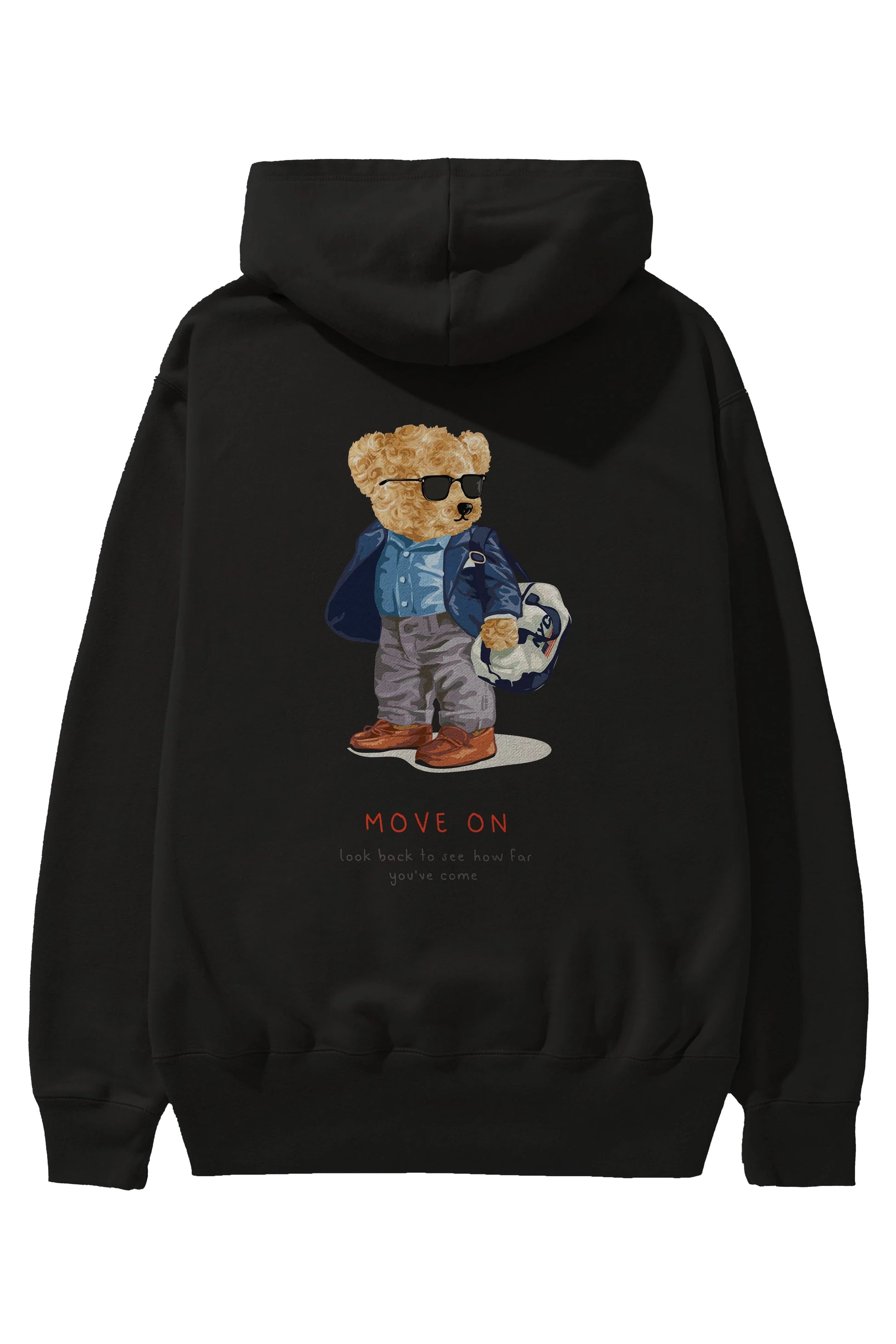 Teddy Bear Move On Arka Baskılı Hoodie Oversize Kapüşonlu Sweatshirt Erkek Kadın Unisex