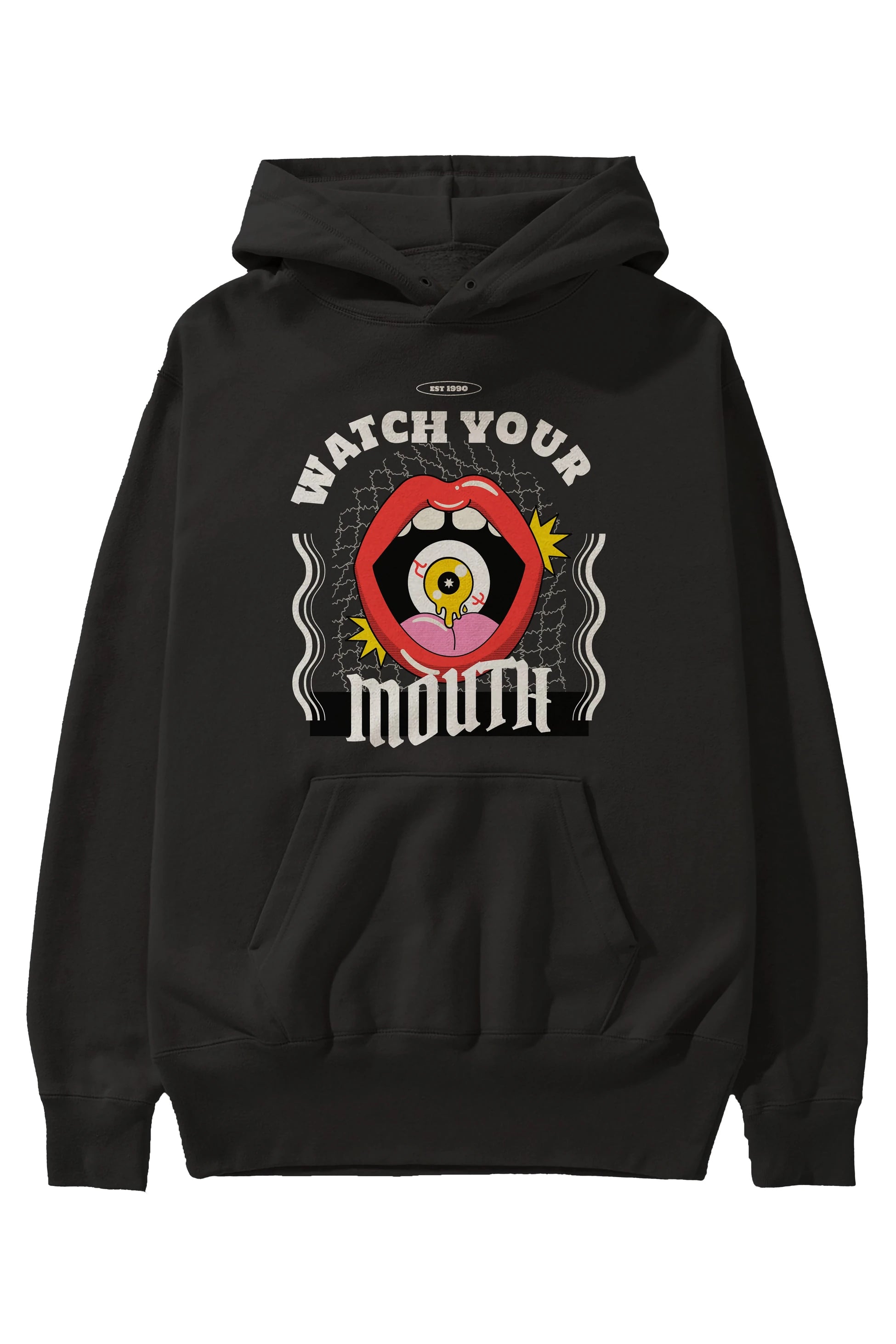 Watch Your Mouth Ön Baskılı Hoodie Oversize Kapüşonlu Sweatshirt Erkek Kadın Unisex