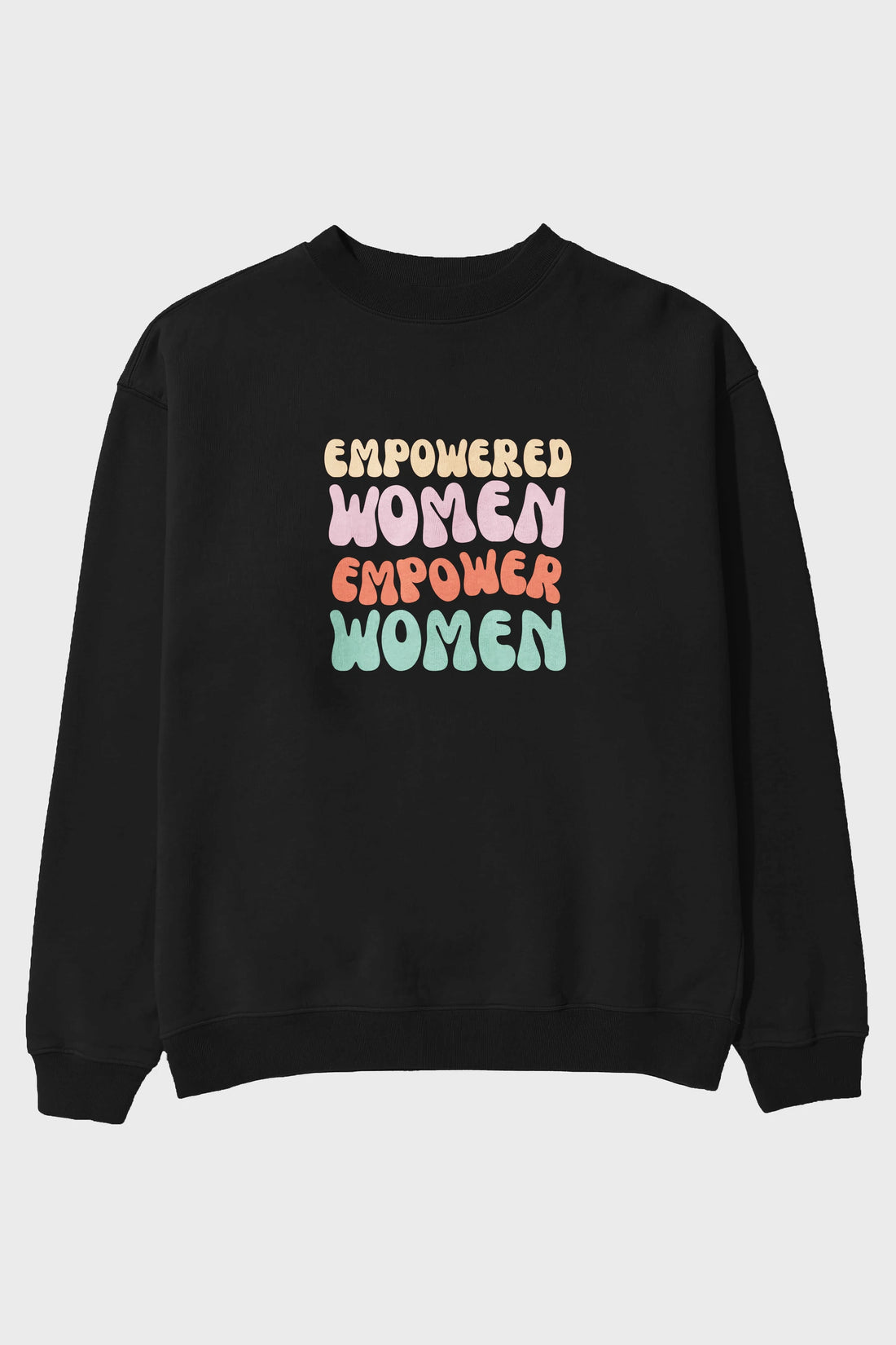 Empowered Women Yazılı Ön Baskılı Oversize Sweatshirt Erkek Kadın Unisex