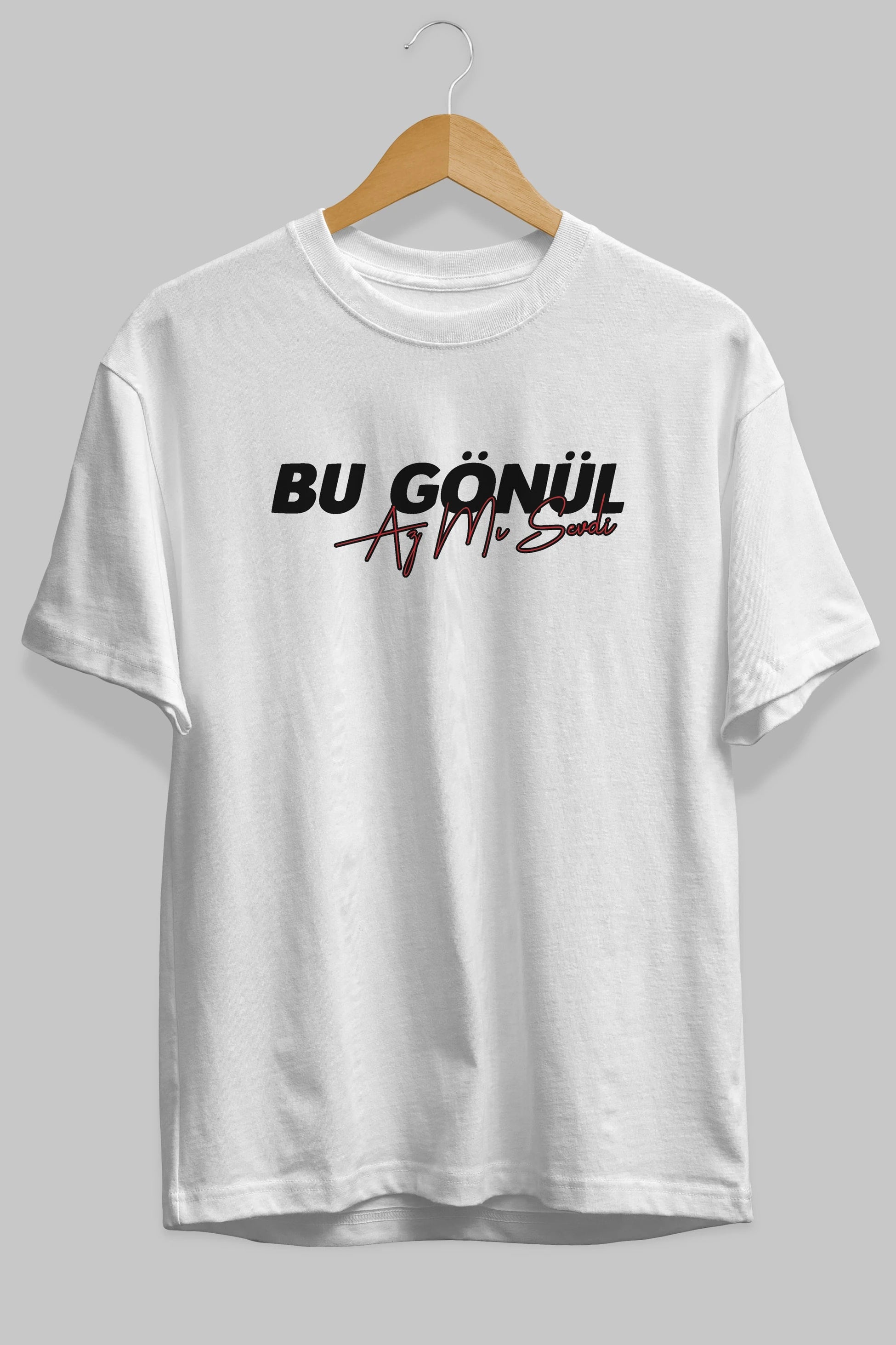 Bu Gönül Az Mı Sevdi Ön Baskılı Oversize t-shirt %100 pamuk Erkek Kadın Unisex