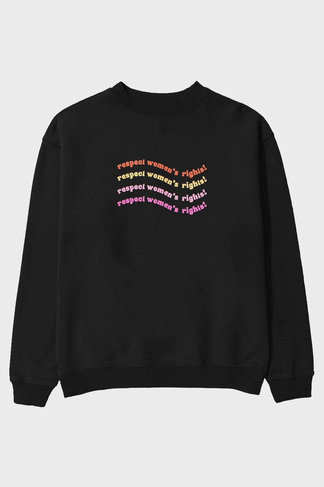Respect Women Yazılı Ön Baskılı Oversize Sweatshirt Erkek Kadın Unisex