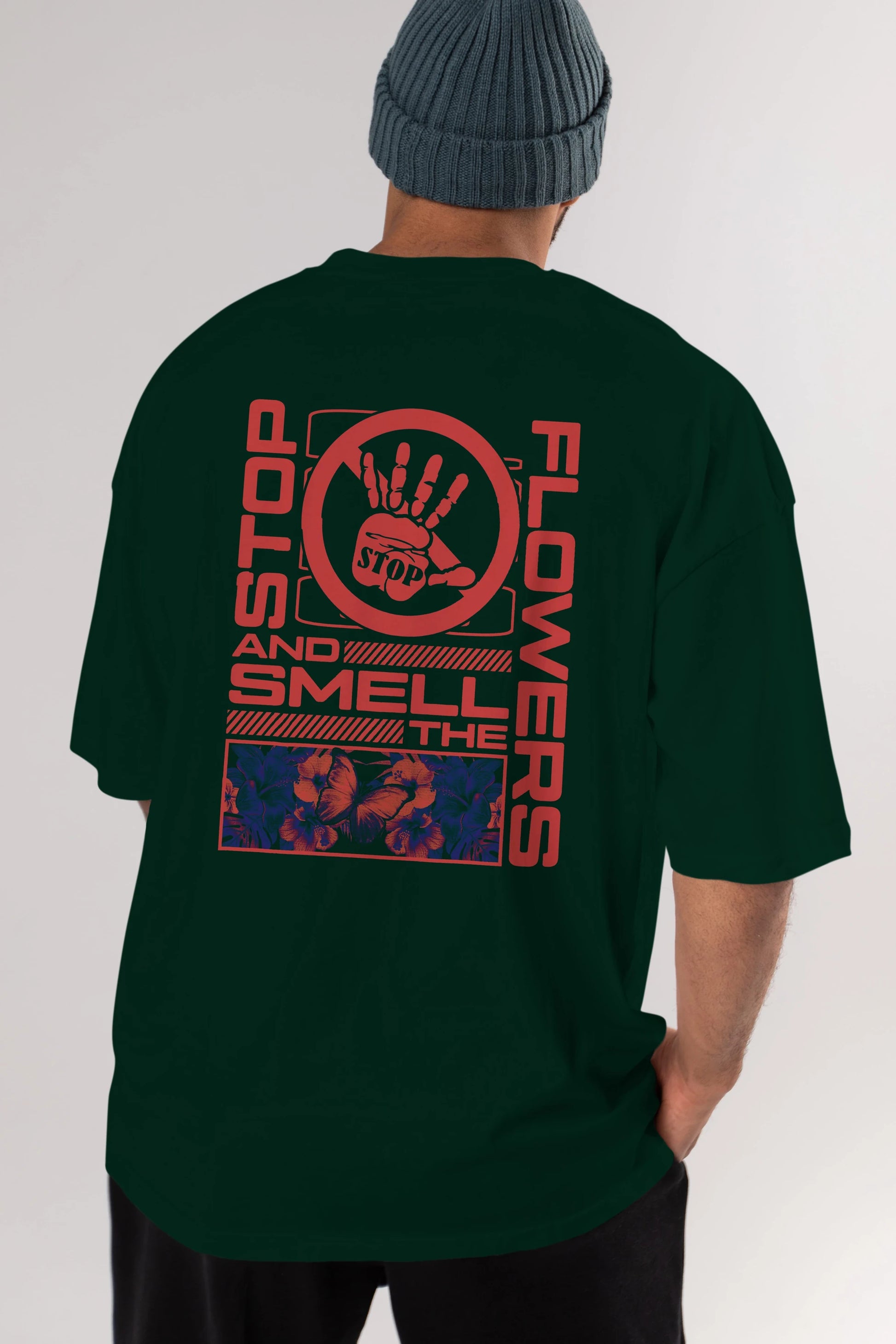 Stop and smell the flowers Arka Baskılı Oversize t-shirt Erkek Kadın Unisex