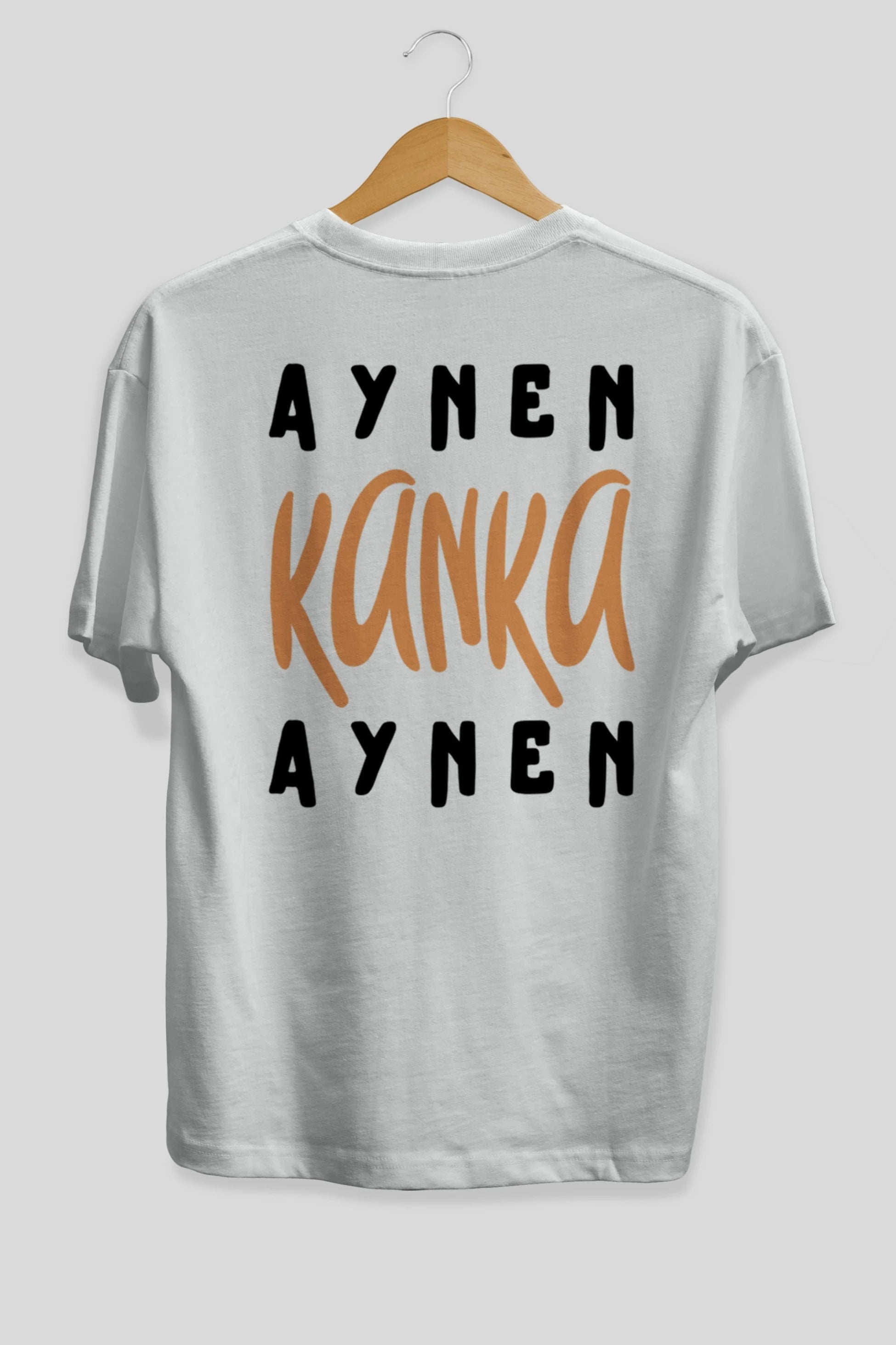 Aynen Kanka Aynen Yazılı Arka Baskılı Oversize t-shirt Erkek Kadın Unisex