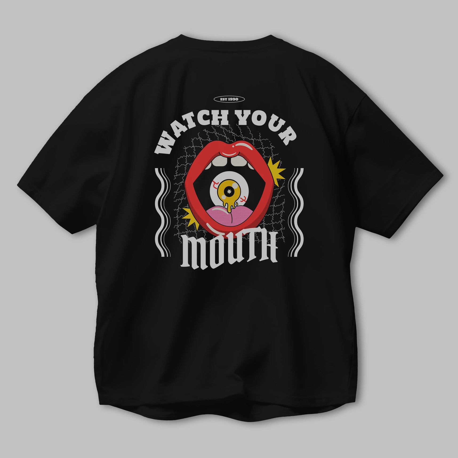 Watch Your Mouth Arka Baskılı Oversize t-shirt Erkek Kadın Unisex