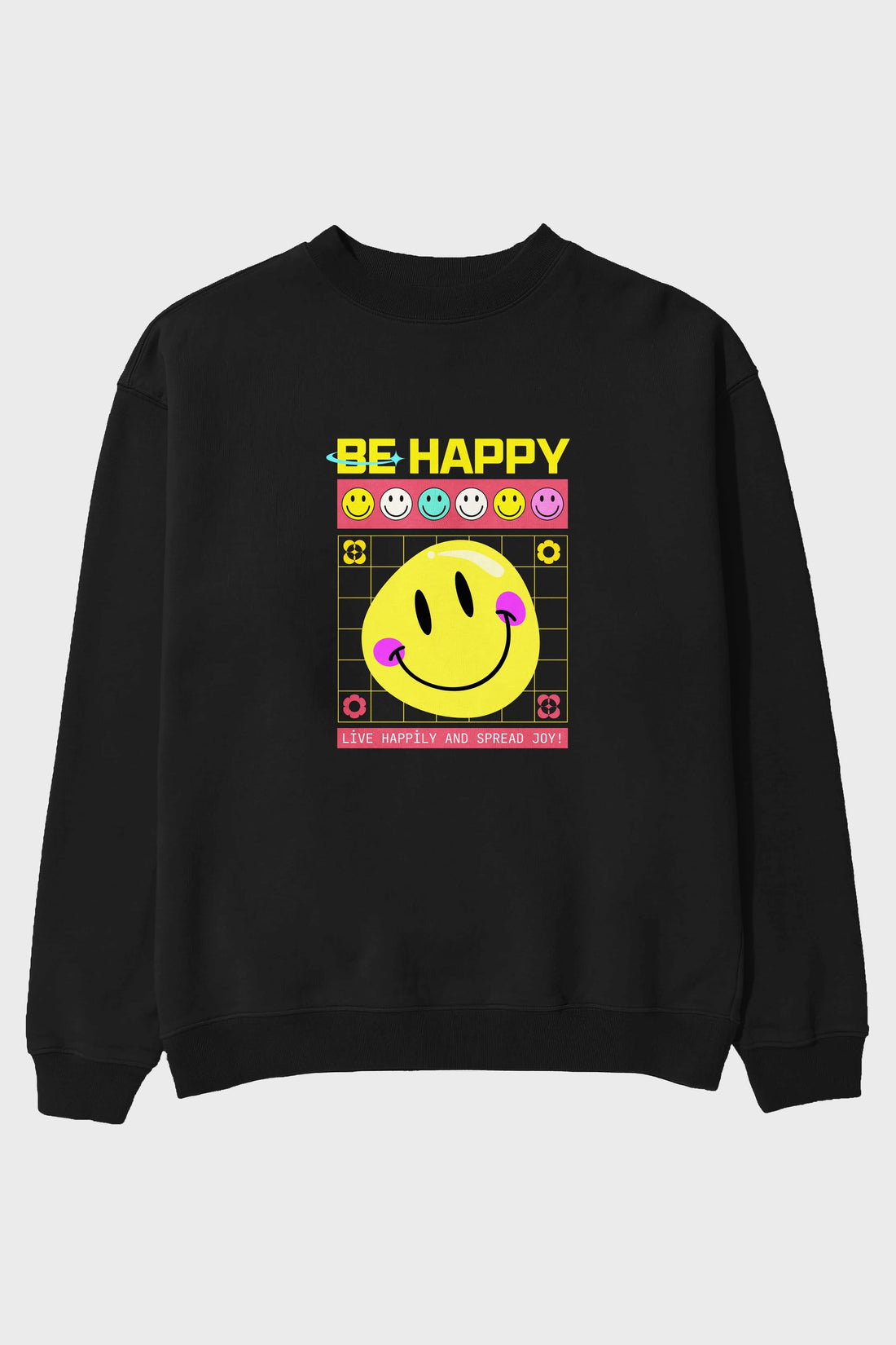 Be Happy Yazılı Ön Baskılı Oversize Sweatshirt Erkek Kadın Unisex