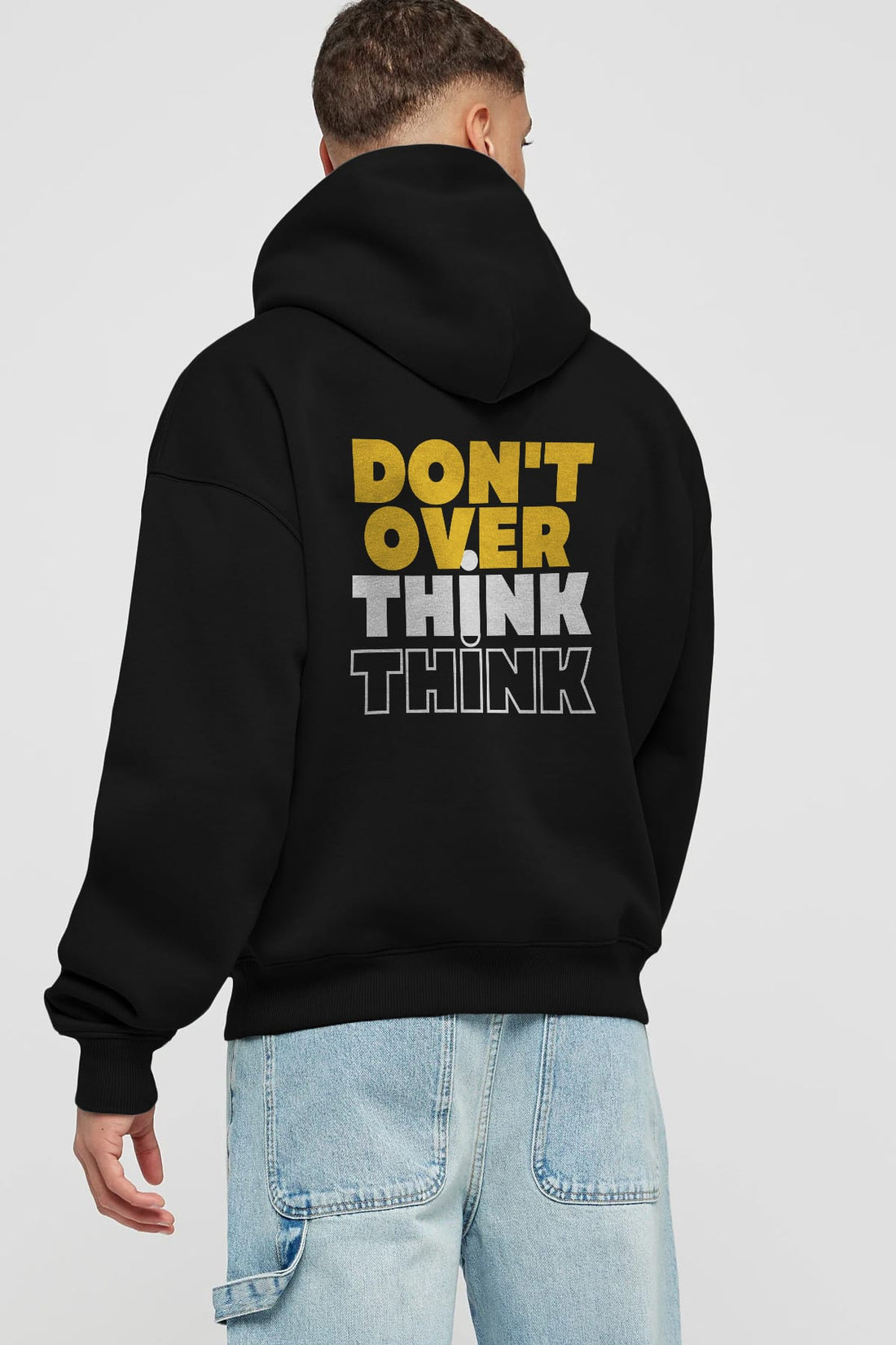 Don't Over Think Yazılı Arka Baskılı Oversize Hoodie Kapüşonlu Sweatshirt Erkek Kadın Unisex