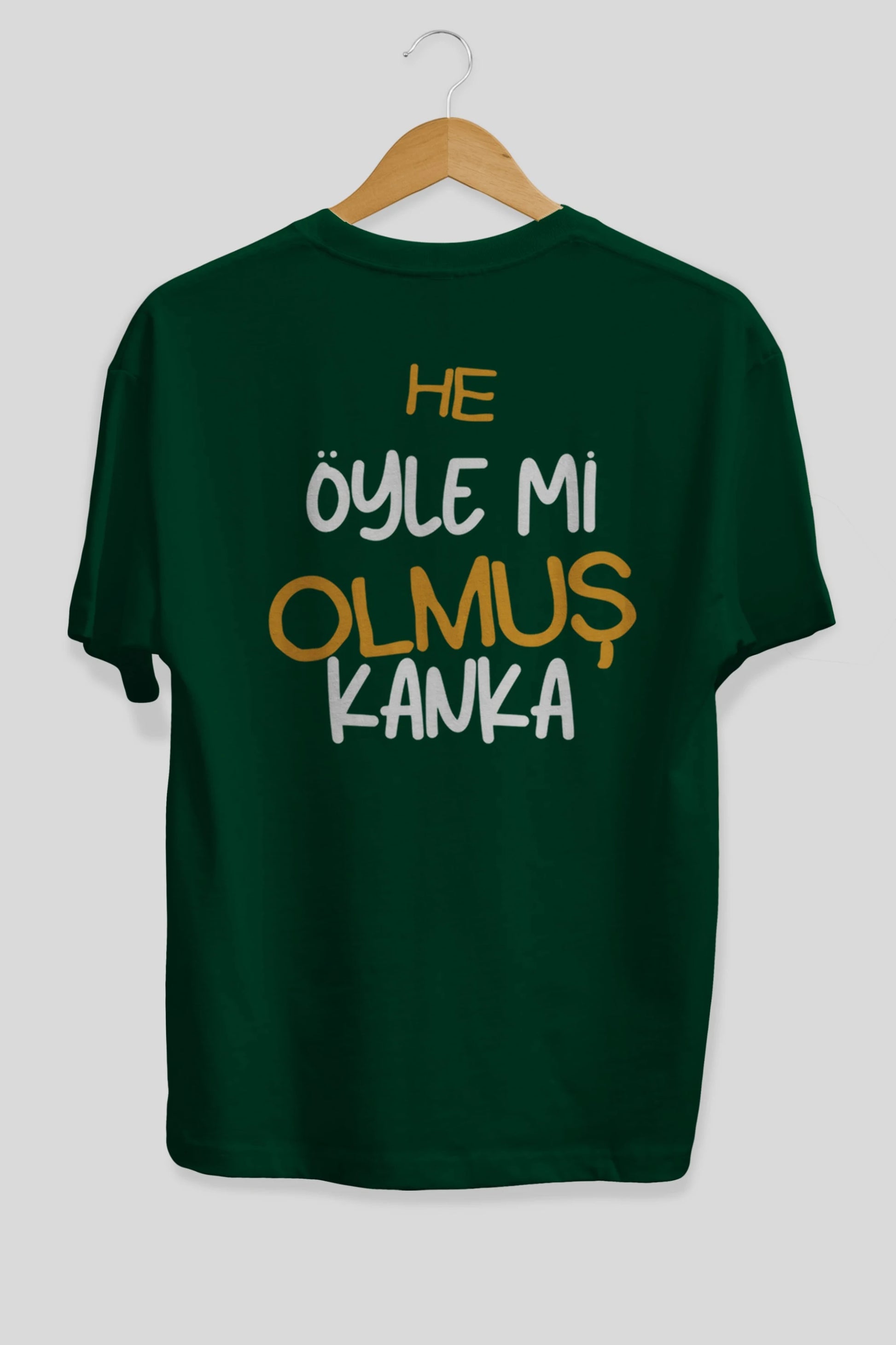 He öyle mi Olmuş Kanka Yazılı Arka Baskılı Oversize t-shirt Erkek Kadın Unisex
