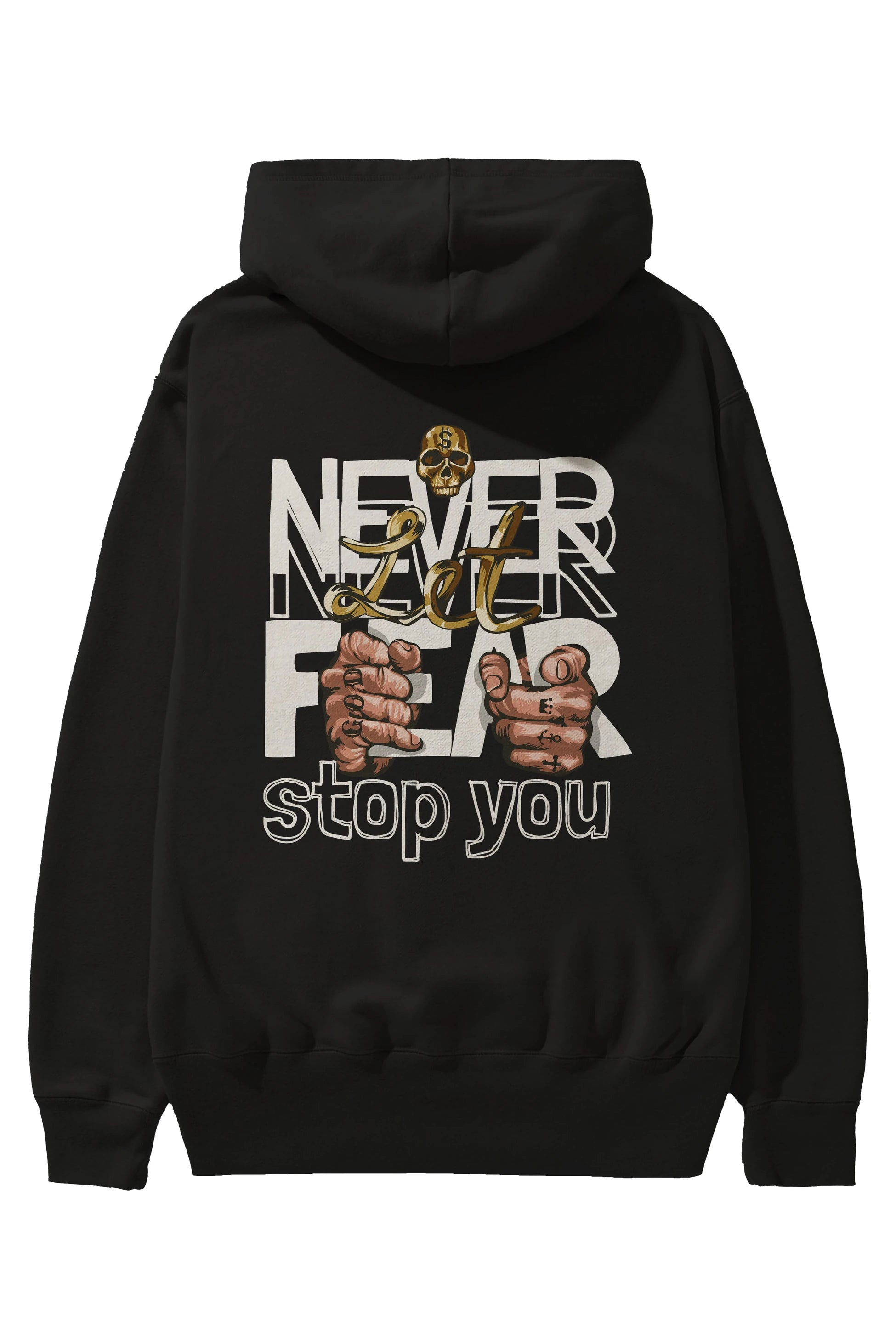 Never Let Fear Arka Baskılı Hoodie Oversize Kapüşonlu Sweatshirt Erkek Kadın Unisex