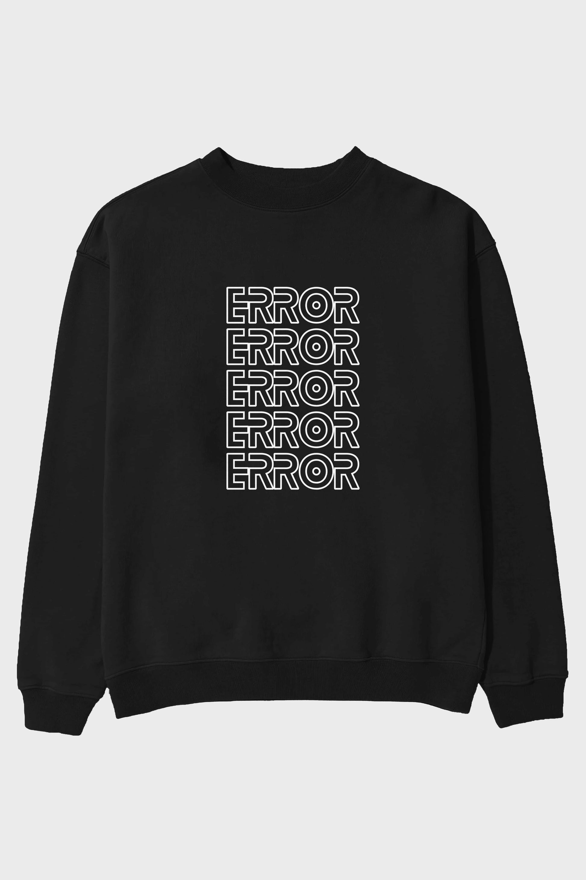 Error Yazılı Ön Baskılı Oversize Sweatshirt Erkek Kadın Unisex