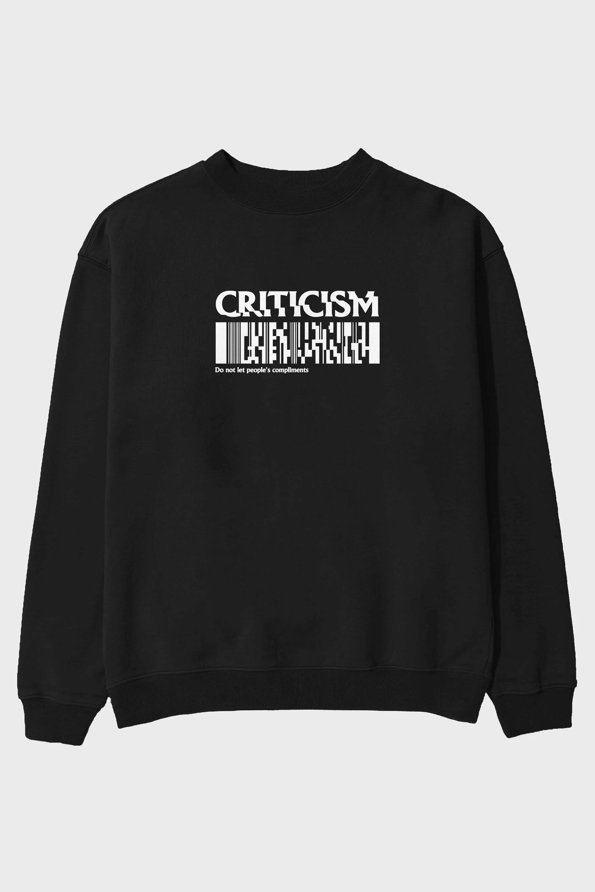 Criticism Streetwear Ön Baskılı Oversize Sweatshirt Erkek Kadın Unisex