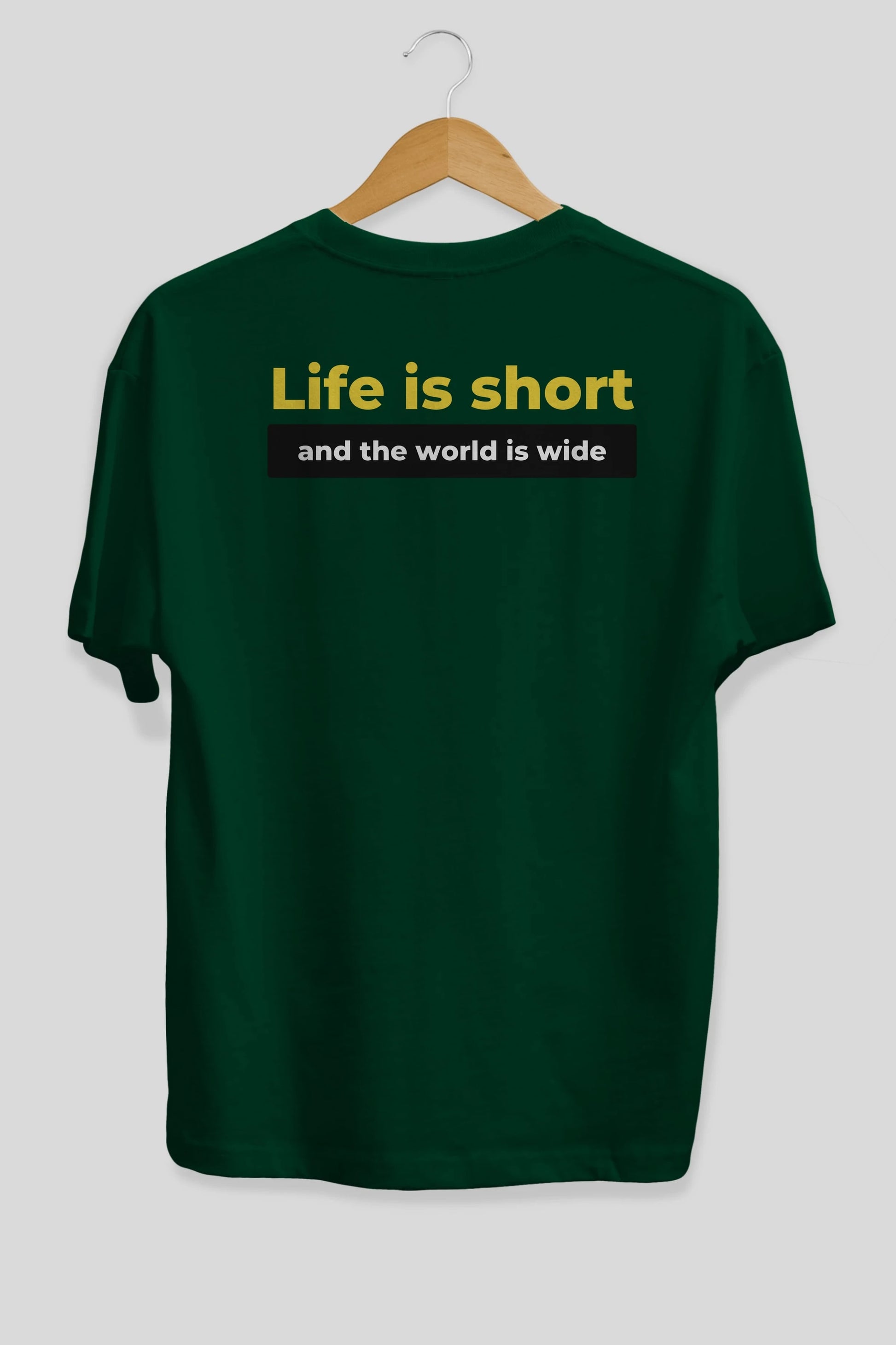 Life is Short Yazılı Arka Baskılı Oversize t-shirt Erkek Kadın Unisex