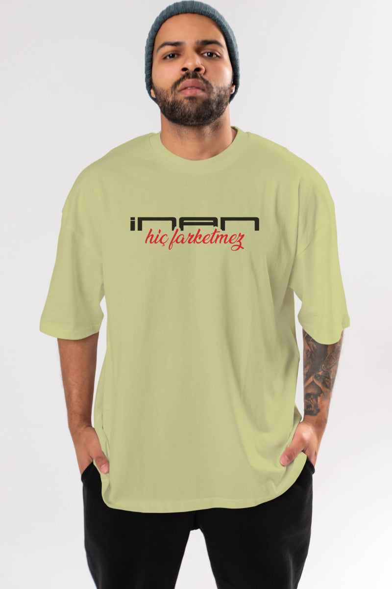 İnan Hiç Farketmez Ön Baskılı Oversize t-shirt %100 pamuk Erkek Kadın Unisex - Cilexi