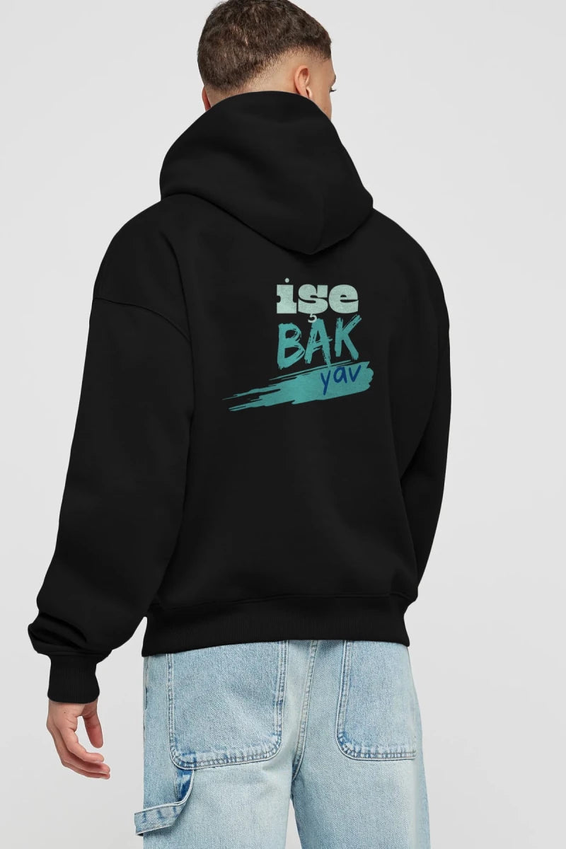 işe Bak Yav Yazılı Arka Baskılı Oversize Hoodie Kapüşonlu Sweatshirt Erkek Kadın Unisex - Cilexi