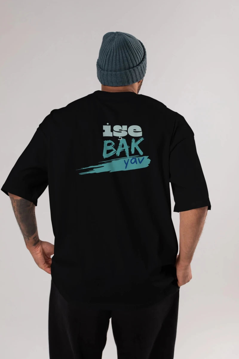 işe Bak Yav Yazılı Arka Baskılı Oversize t-shirt Erkek Kadın Unisex - Cilexi