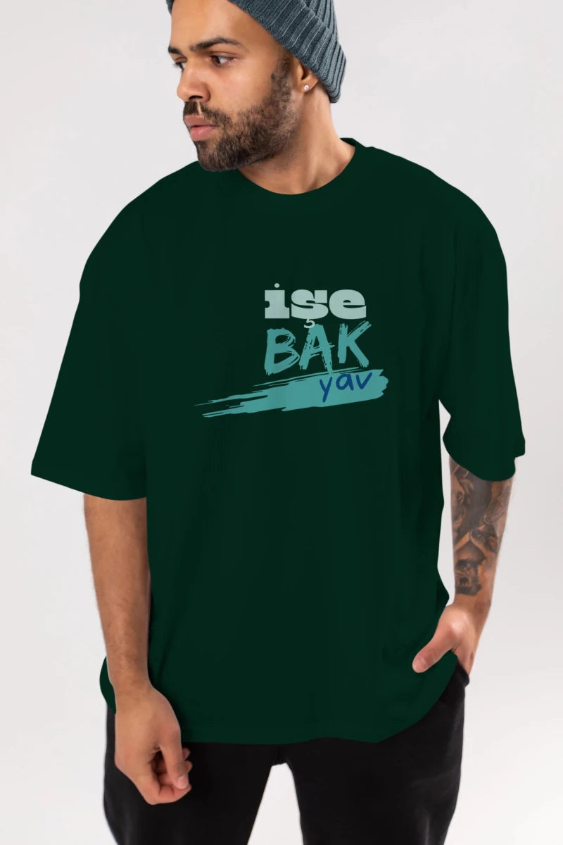 işe Bak Yav Yazılı Ön Baskılı Oversize t-shirt Erkek Kadın Unisex - Cilexi