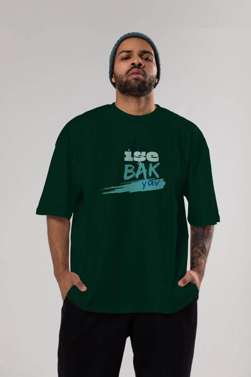 işe Bak Yav Yazılı Ön Baskılı Oversize t-shirt Erkek Kadın Unisex - Cilexi