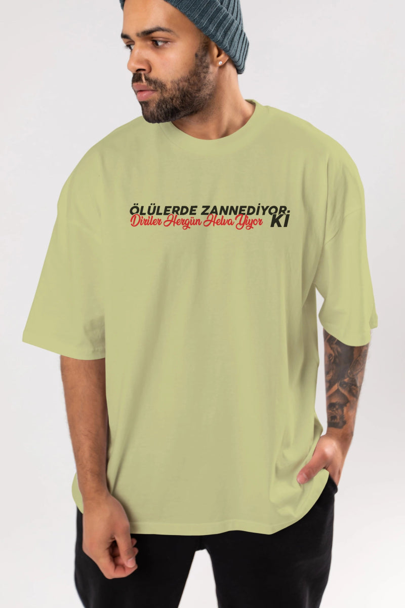 Ölülerde Zannediyor Ki Ön Baskılı Oversize t-shirt %100 pamuk Erkek Kadın Unisex - Cilexi